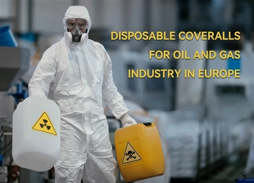 Disposable Coveralls For Oil And Gas Industry in Europe: How To Choose The Ri...