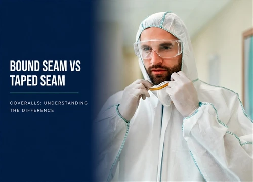 Bound Seam Vs Taped Seam Coveralls: Understanding The Difference